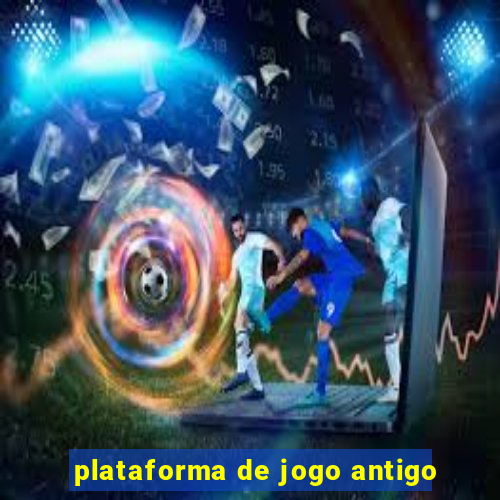 plataforma de jogo antigo